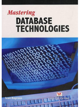 Buy Mastering Database Technologies by  Ivan Bayross