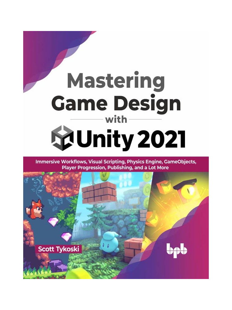 Buy Mastering Game Design with Unity 2021 by Scott Tykoski