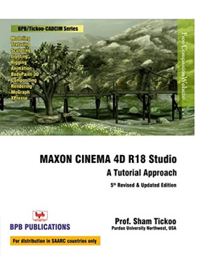 Buy MAXON CINEMA 4D R18 Studio A Tutorial Approach by Sham Tickoo