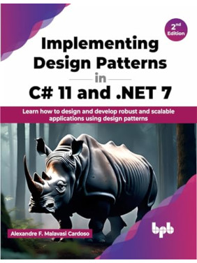 Buy Implementing Design Patterns in C# 11 and NET 7by Alexandre F. Malavasi Cardoso