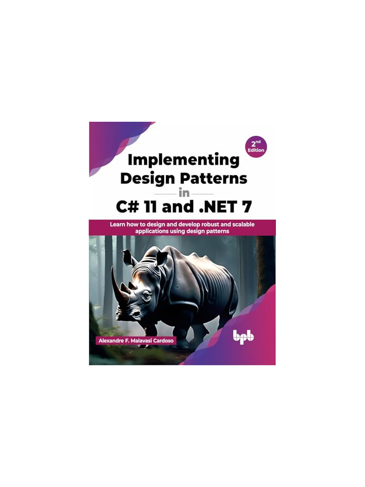 Buy Implementing Design Patterns in C# 11 and NET 7by Alexandre F. Malavasi Cardoso