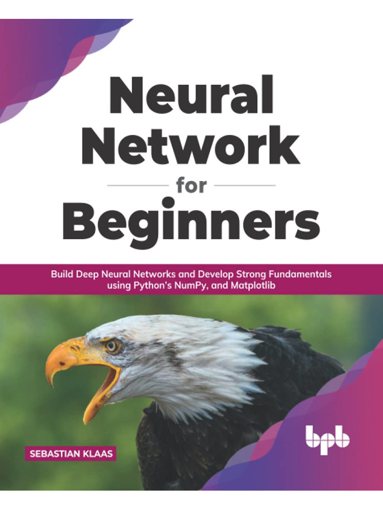 Buy Neural Network for Beginners by Sebastian Klaas Buy Neural Network for Beginners by Sebastian Klaas