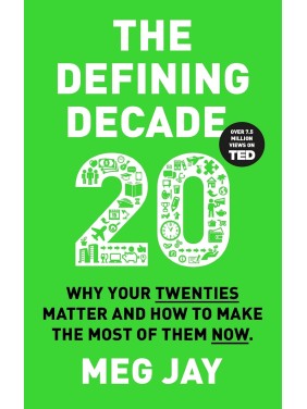 The Defining Decade: Why...