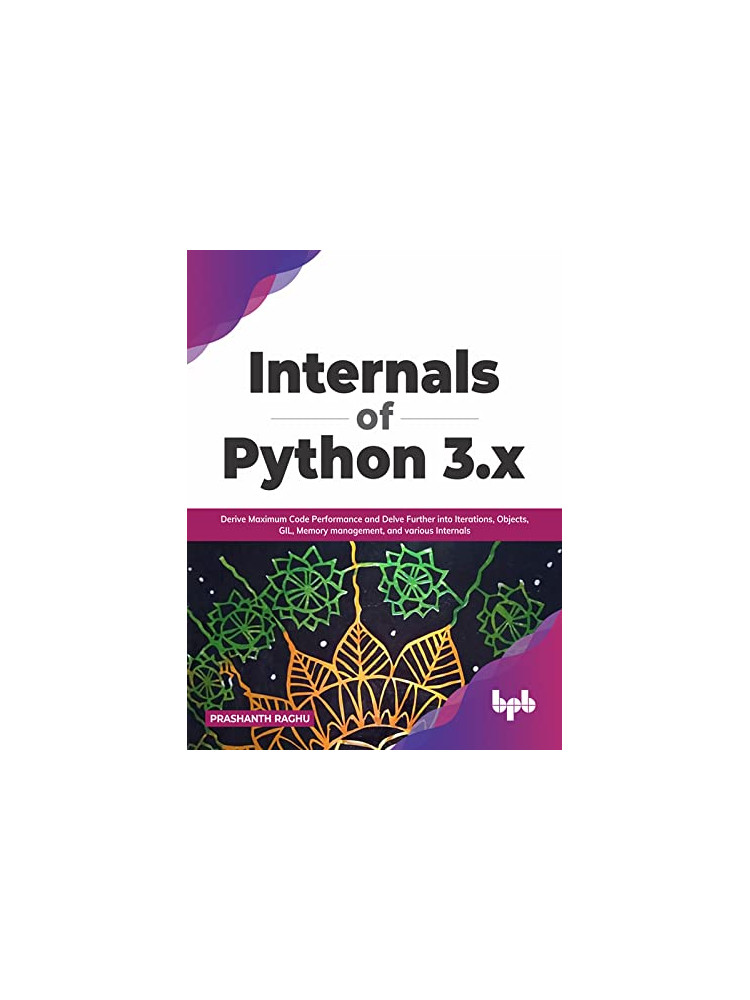 Buy Internals of Python 3dotx by  Prashanth Raghu