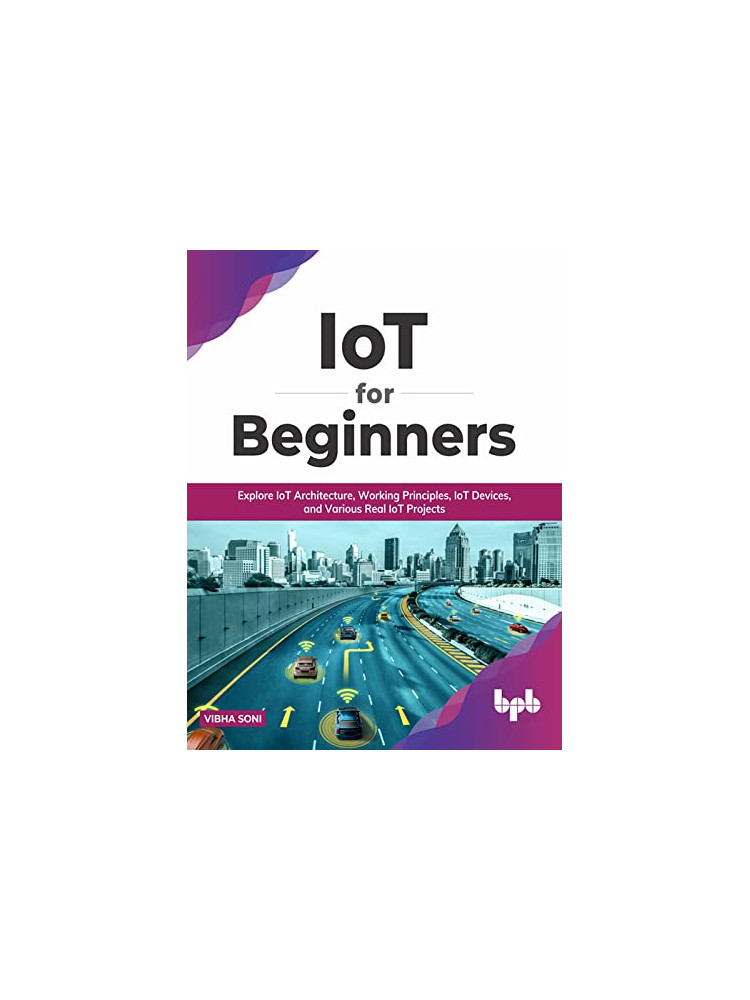 Buy IoT for Beginners by Vibha Soni Buy IoT for Beginners by Vibha Soni