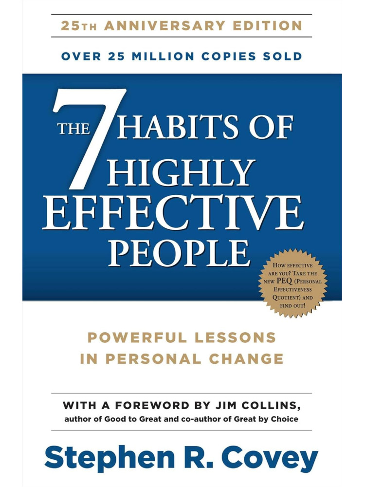 The 7 Habits of Highly Effective People by Stephen R. Covey The 7 Habits of Highly Effective People by Stephen R. Covey