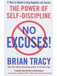 No Excuses!: The Power of Self-Discipline for Success in Your Life 
