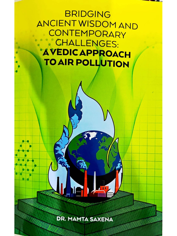 BRIDGING ANCIENT WISDOM AND CONTEMPORARY CHALLENGES: A VEDIC APPROACH TO AIR POLLUTION