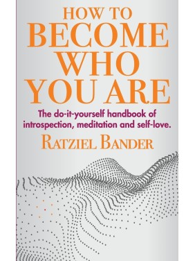 How to become who you are:...