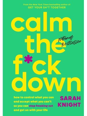 Calm the F*ck Down: How to...