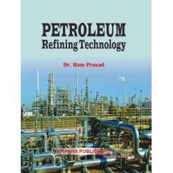 Buy Petroleum Refining Technology Online by Dr. Ram Prasad