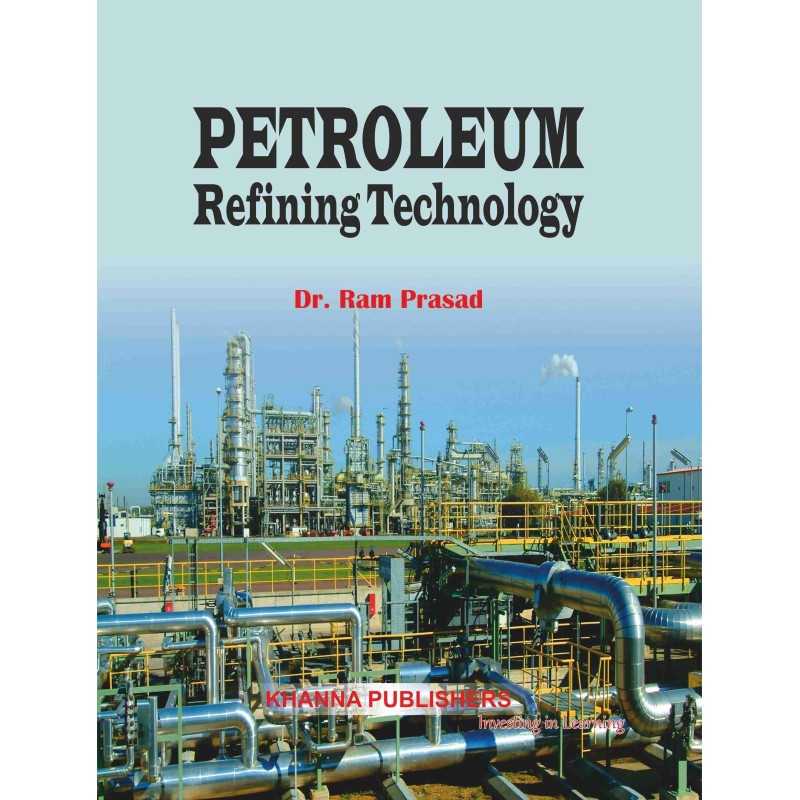 Buy Petroleum Refining Technology Online by Dr. Ram Prasad