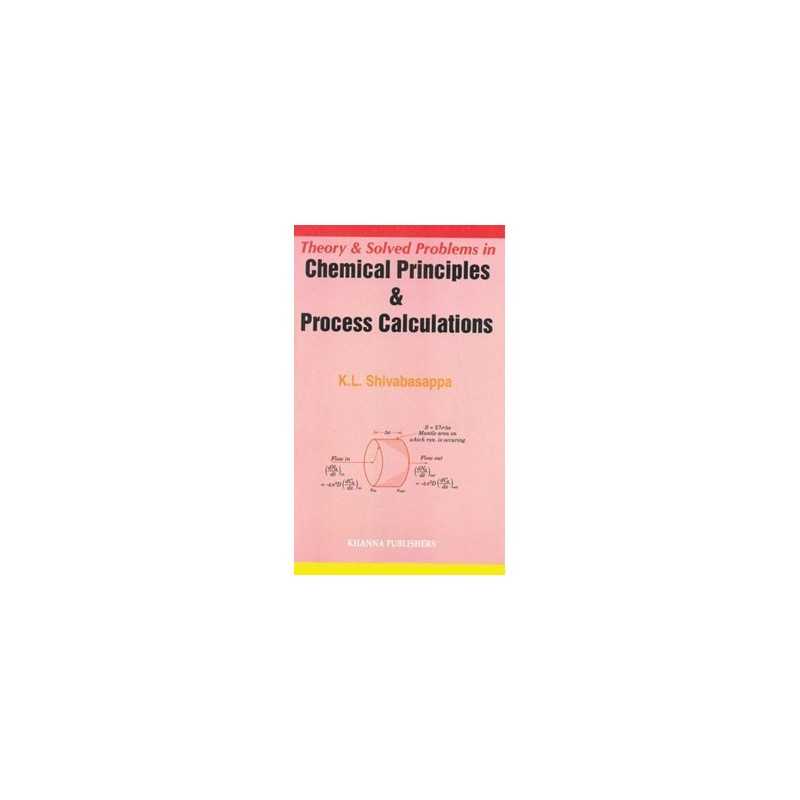 Buy Theory & Solved Problems in Chemical Principles and Process Calculations Online by K.L. Shivabassappa