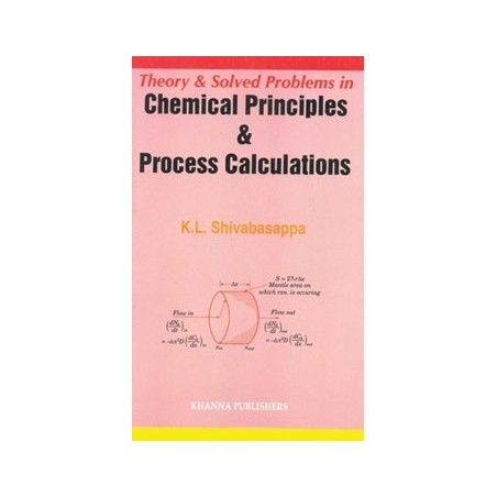 Theory & Solved Problems in Chemical Principles and Process Calculations