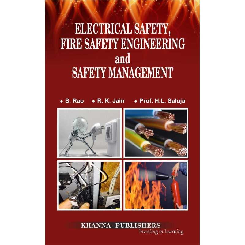 Buy Electrical Safety, Fire Safety Engineering and Safety Management Online by Prof. Sunil S. Rao, R.K. Jain and Prof. H.L. Salu