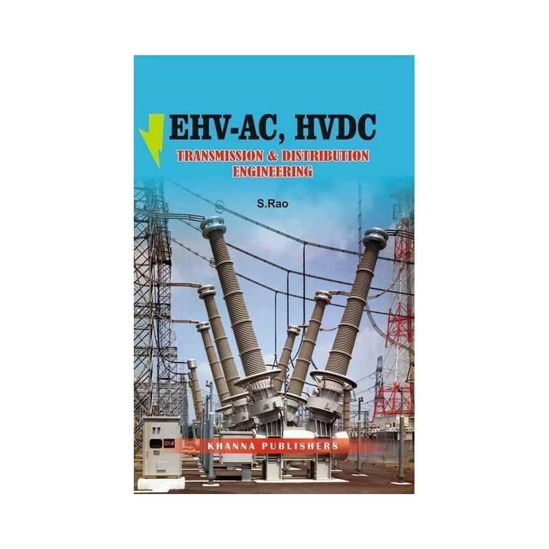 Buy EHV-AC, HVDC Transmission & Distribution Engineering Online by Prof. Sunil S. Rao