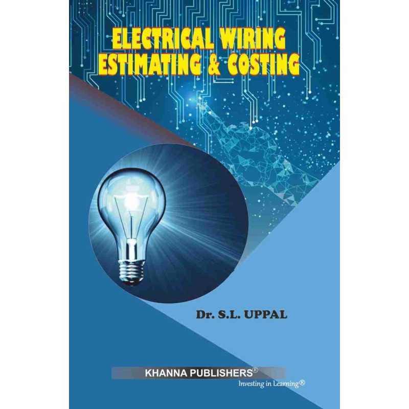 Buy Electrical Wiring Estimating and Costing Online by Dr. S.L. Uppal Buy Electrical Wiring Estimating and Costing Online by Dr. S.L. Uppal