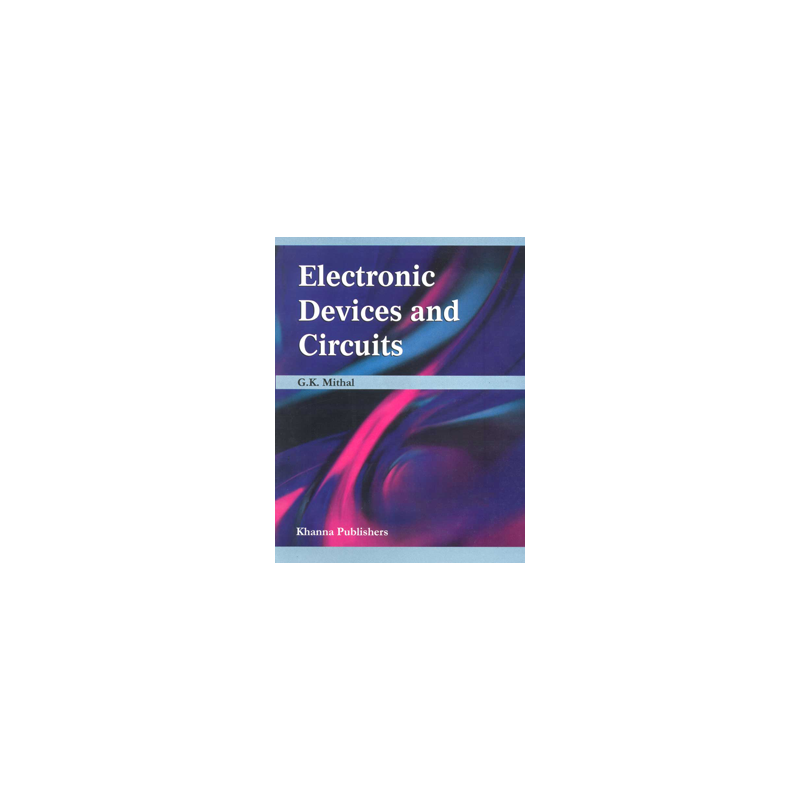 Buy Electronic Devices and Circuits Online by G.K. Mithal Buy Electronic Devices and Circuits Online by G.K. Mithal