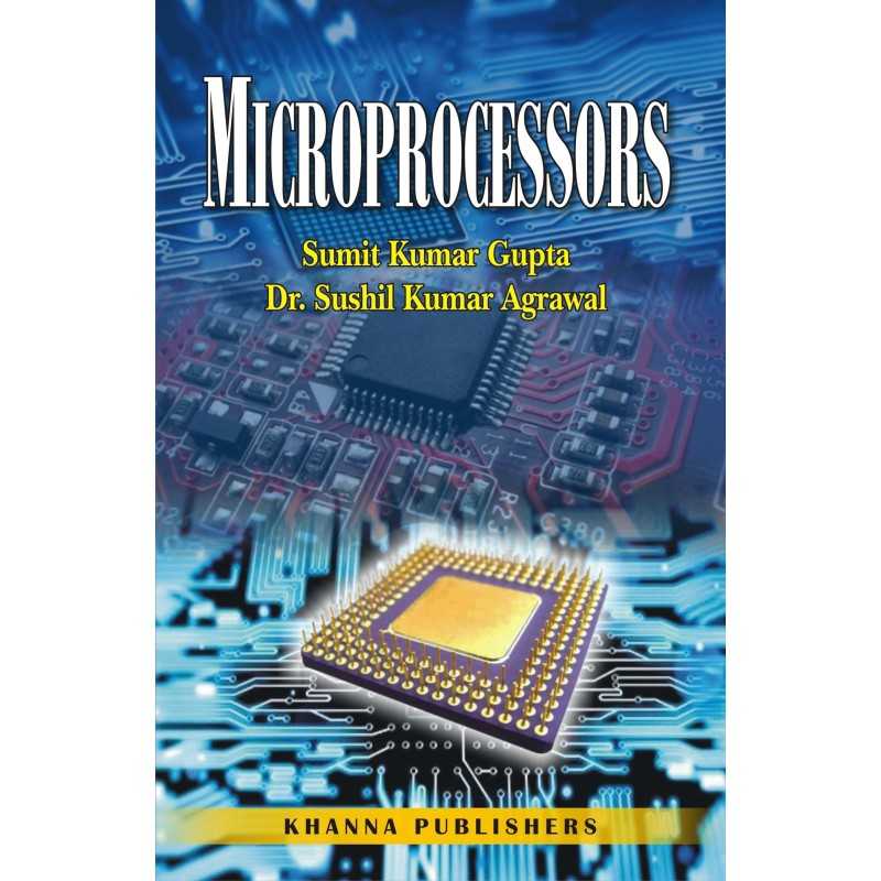 Buy Microprocessors Online by Sumit Kumar Gupta and Dr. Sushil Kumar Agrawal Buy Microprocessors Online by Sumit Kumar Gupta and Dr. Sushil Kumar Agrawal