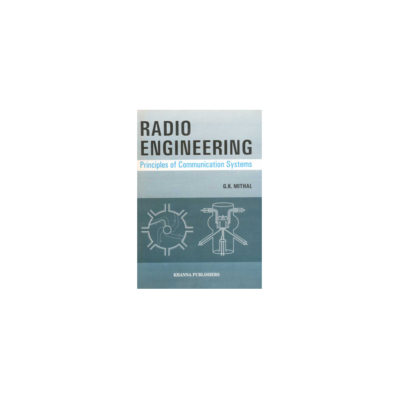 Buy Radio Engineering (Principles of Communication systems) Online by G.K. Mithal Buy Radio Engineering (Principles of Communication systems) Online by G.K. Mithal