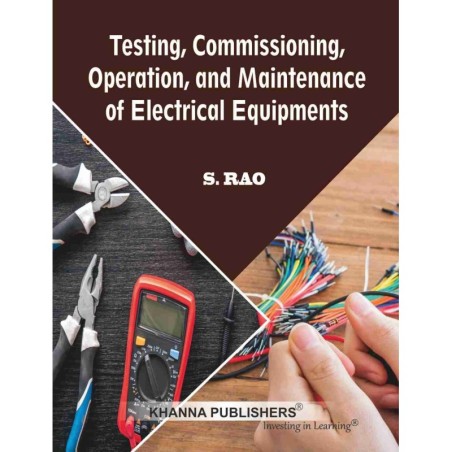 Testing, Commissioning, Operation and Maintenance of Electrical Equipments