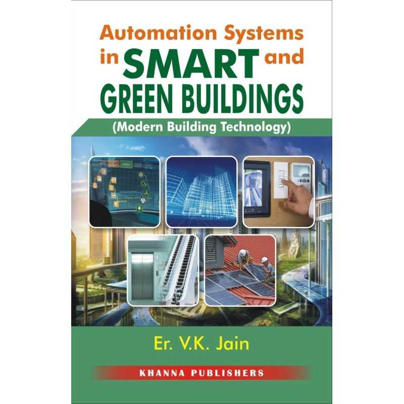 Buy Automation Systems in Smart and Green Buildings (Modern Building Technology) Online by Er. V.K. Jain