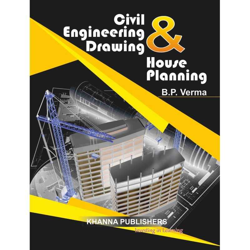 Buy Civil Engineering Drawing & House Planning Online by Dr. B.P. Verma