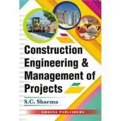 Buy Construction Engineering & Management of Projects Online by S.C. Sharma