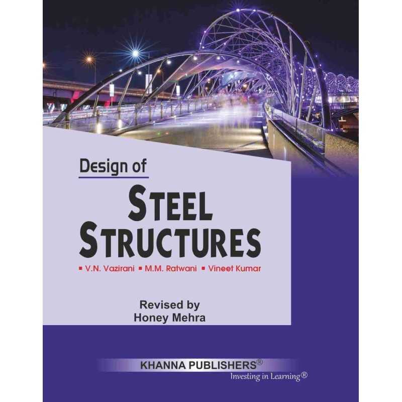 Buy Design and Analysis of Steel Structures Online by Prof. V.N. Vazirani, Dr. M.M. Ratwani and Vineet Kumar