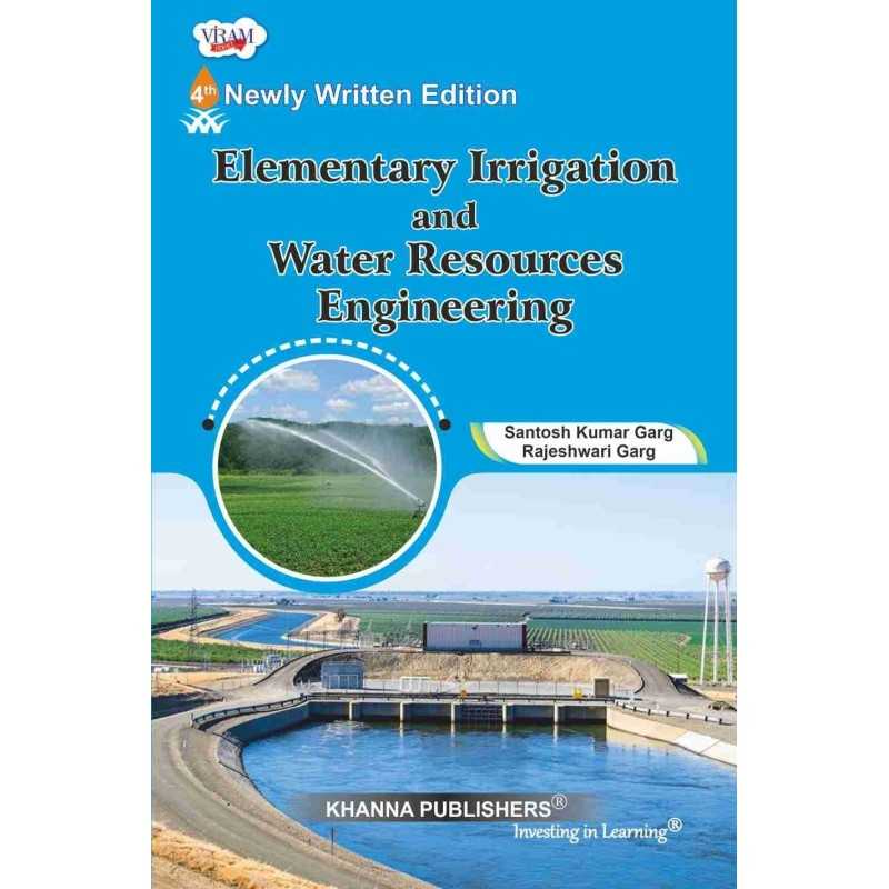 Buy Elementary Irrigation and Water Resources Engineering Online by Santosh Kumar Garg and Rajeshwari Garg