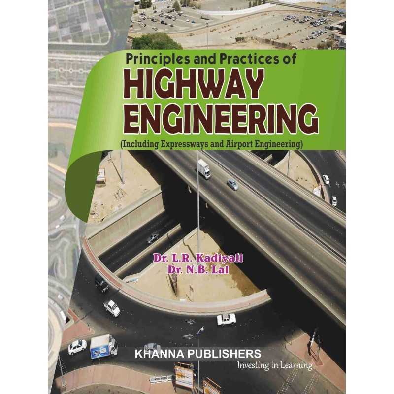 Buy Principles and Practices of Highway Engineering (Including Expressways and Airport Engineering) Online 