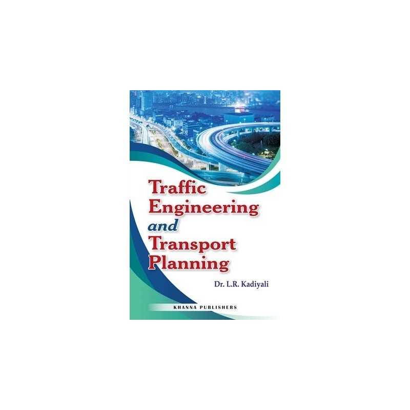 Buy Traffic Engineering and Transport Planning Online by Dr. L.R. Kadiyali