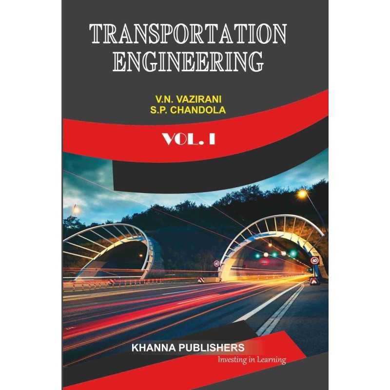 Buy Transportation Engineering Vol I Online by Prof. V.N. Vazirani and Prof. S.P. Chandola