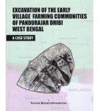 Excavation of the Early Village Farming Communities of Pandurajar Dhibi West Bengal : A Case Study