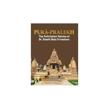 Pura Pralekh : The Felicitation Volume of Dr Shashi Bala Srivastava
