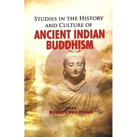 Studies in the History and Culture of Ancient Indian Buddhism