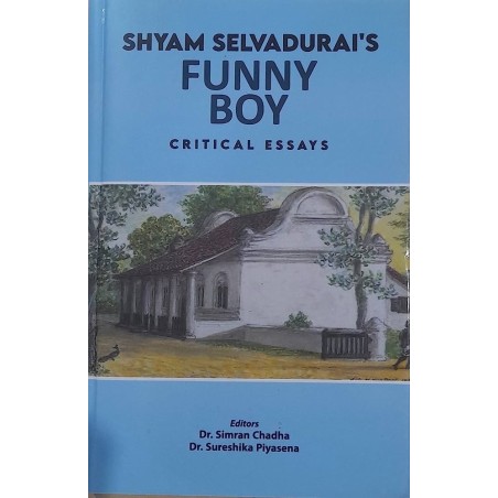 Shyam Selvadurai's Funny Boy : Critical Essays