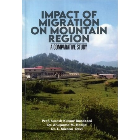 Impact of Migration on Mountain Region: A Comparative Study