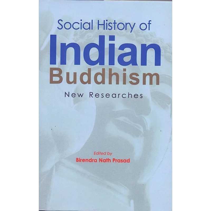 Buy Social History Of Indian Buddhism : New Researches Online by Birendra Nath Prasad