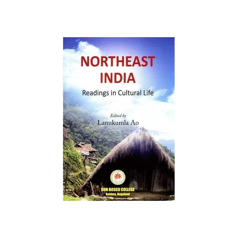 Buy Northeast India : Readings in Cultural Life Online by Lanukumla Ao