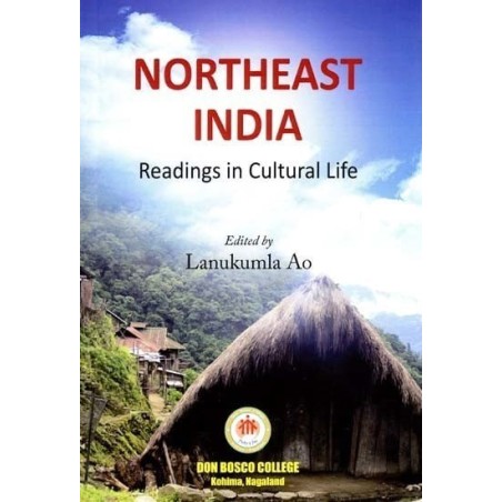 Northeast India : Readings in Cultural Life