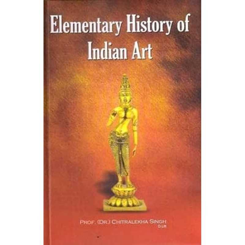 Buy Elementary History of Indian Art  Online by Dr. Chitralekha Singh