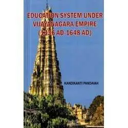 Buy Education System under Vijayanagara Empire (1336 AD-1648 AD) Online by Kandikanti Pandaiah