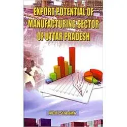 Buy Export Potential of Manufacturing Sector of Uttar Pradesh Online by Nidhi Sharma