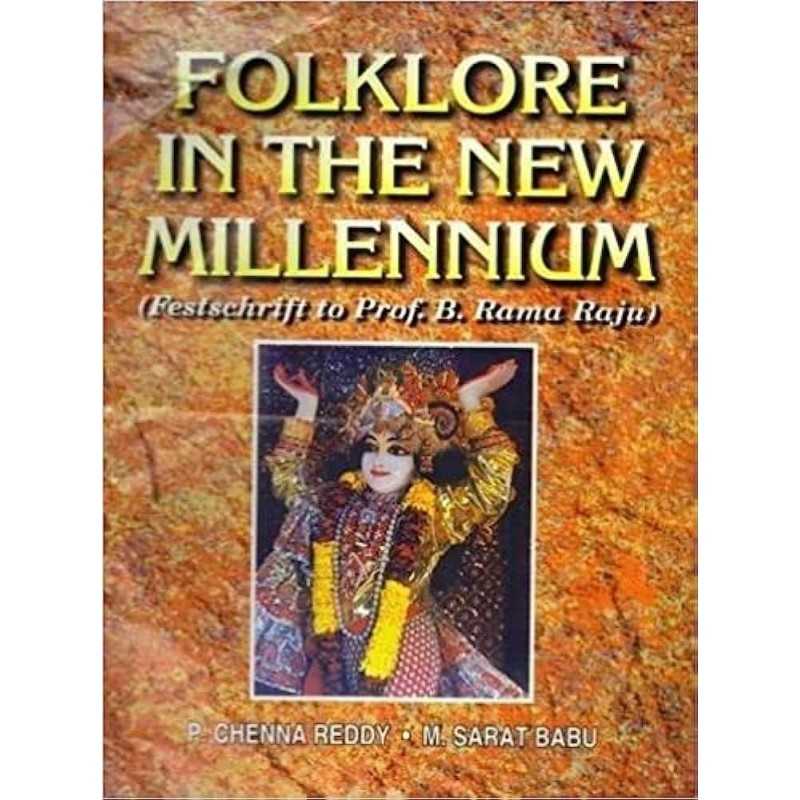 Buy Folklore in the New Millenium: (Festschrift to Prof. B. Rama Raju Online by P. Chenna Reddy 