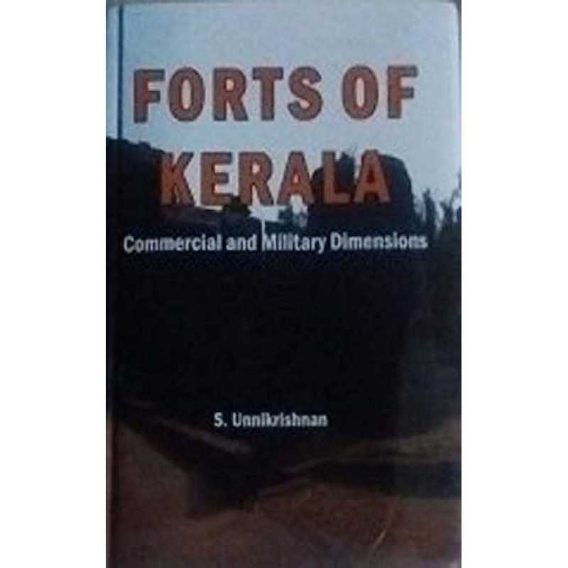 Buy Fort of Kerala: Commercial and Military Dimensions Online by S. Unnikrishnan