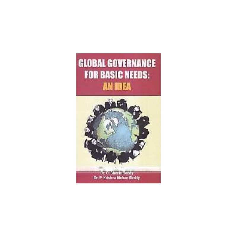 Buy Global Governance for  Basic Needs Online by DR. C. Sheela Reddy