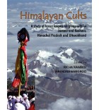 Himalayan cults A study of lesser known religious cults in Jammu & Kashmir, HP and Uttarakhand