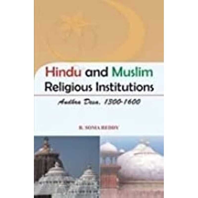 Buy Hindu and Muslim Religious Institutions Andhra Desa, 1300-1600 Online by R. Soma Reddy