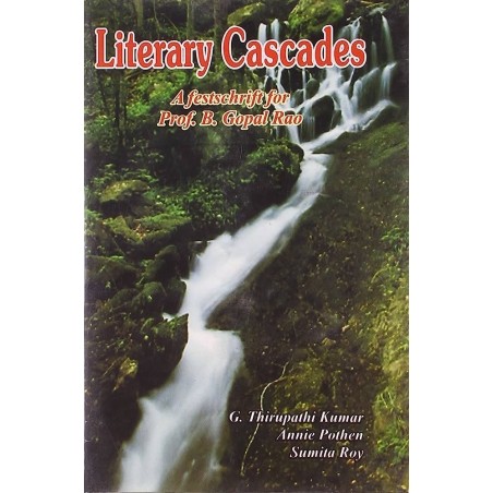 Literary Cascades: A Festschrift for Prof. B. Gopal Rao
